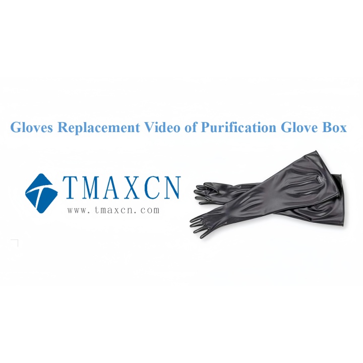 Gloves Replacement Video of Purification Glove Box